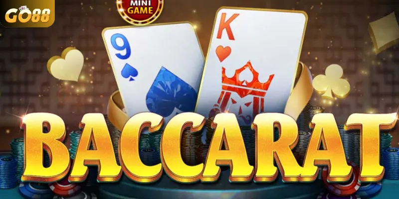 Các Kinh Nghiệm Chơi Baccarat Siêu Hay Tại GO88 Năm 2026